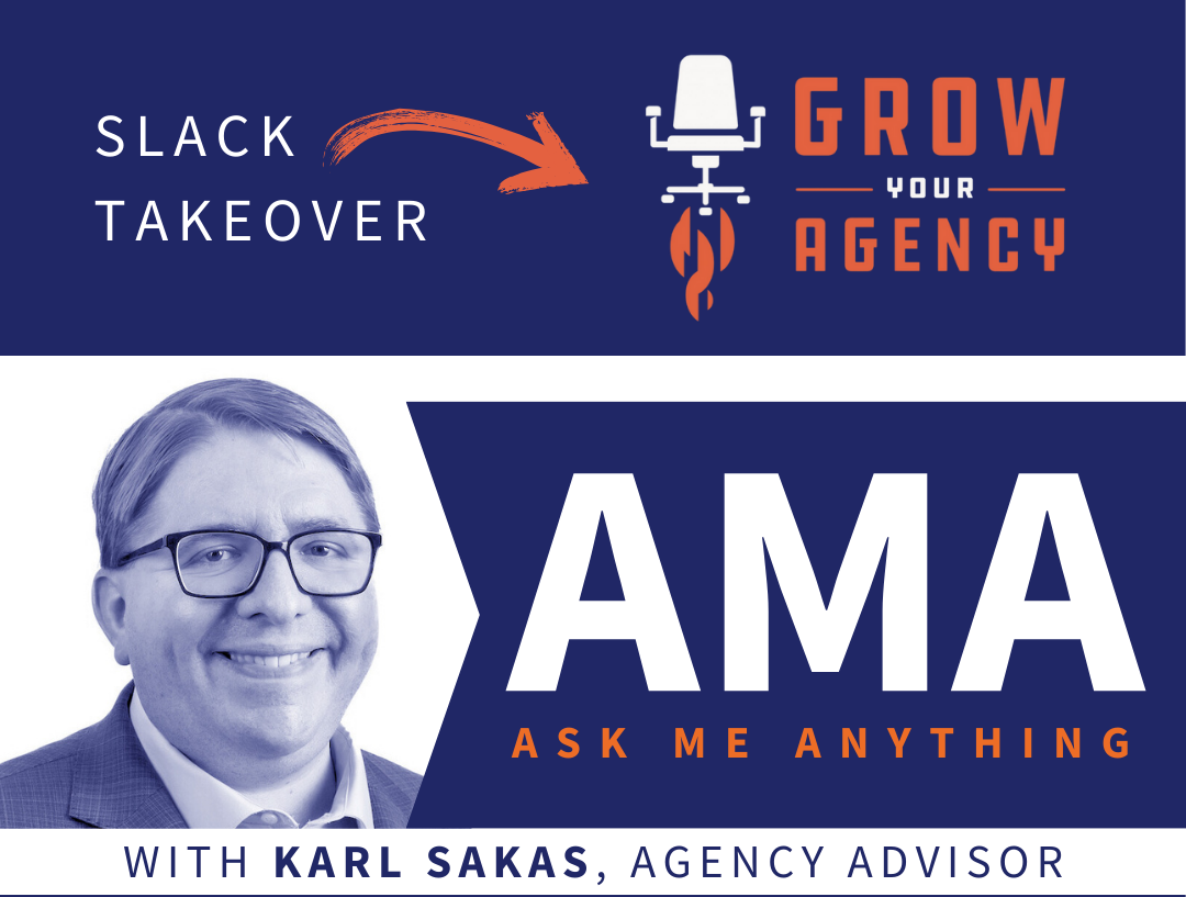 Want to grow your agency? Industry expert Karl Sakas answers your top questions about business models, pricing, AI, and more