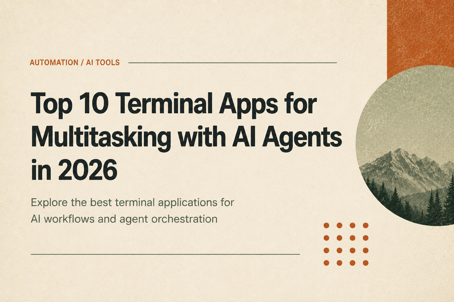 Top 10 Terminal Apps for Multitasking with AI Agents in 2026